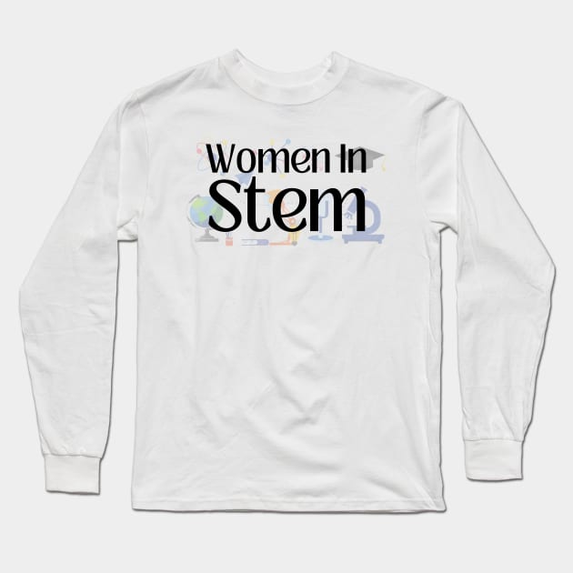 Women In Stem Long Sleeve T-Shirt by HobbyAndArt